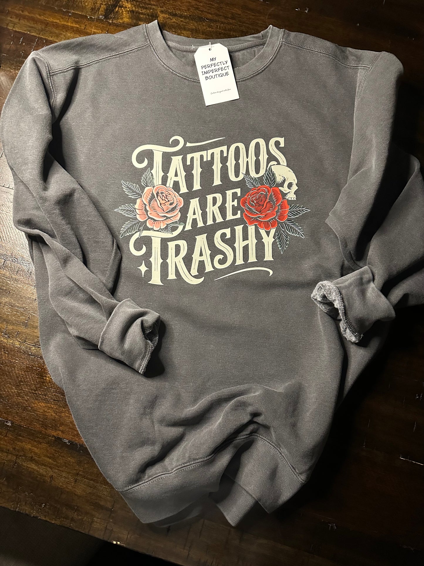 Tattoos are Trashy Crewneck