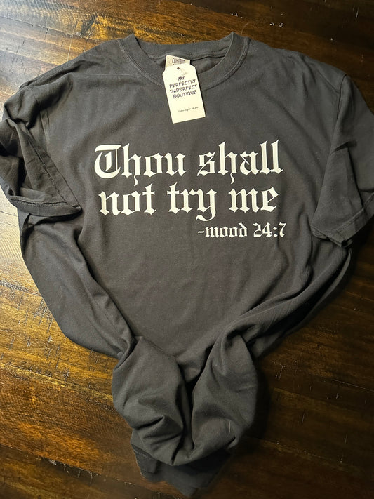 Thou Shall Not Try Me